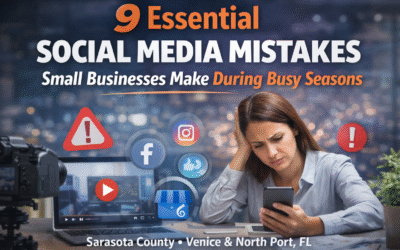 9 Essential Social Media Mistakes Small Businesses Make During Busy Seasons in Sarasota County
